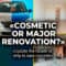 Cosmetic vs full renovation: what’s really worth your money?